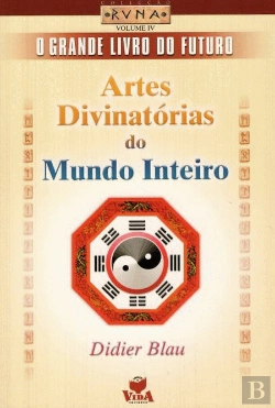 Bertrand.pt - O Grande Livro do Futuro - Volume 4  - Artes Divinatórias do Mundo Inteiro