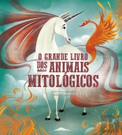 O Grande Livro dos Animais Mitológicos