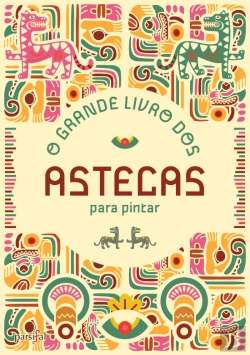 Bertrand.pt - O Grande Livro dos Astecas para Pintar