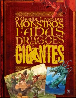 Bertrand.pt - O Grande Livro dos Monstros, Fadas, Dragões e Gigantes
