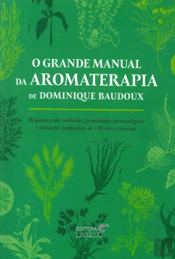 Bertrand.pt - O Grande Manual da Aromaterapia