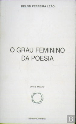 Bertrand.pt - O Grau Feminino da Poesia