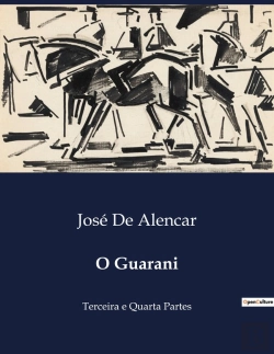 Bertrand.pt - O Guarani - Terceira E Quarta Partes