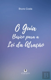 O Guia Básico para a Lei da Atração