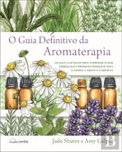 O Guia Definitivo da Aromaterapia
