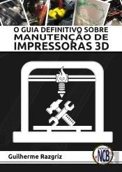 O Guia Definitivo Sobre Manutenção De Impressoras 3d