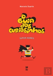 O Guia Dos Curiosinhos - Super Heróis