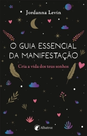 O Guia Essencial da Manifestação