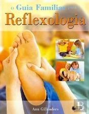 O Guia Familiar para a Reflexologia