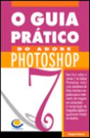 O Guia Prático do Adobe Photoshop 7