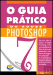 O Guia Prático do Adobe Photoshop 7