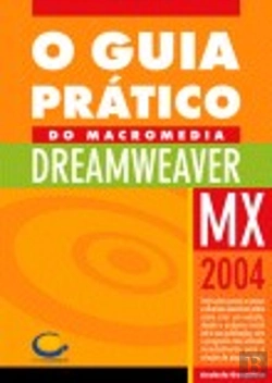 Bertrand.pt - O Guia Prático do Macromedia Dreamweaver MX 2004