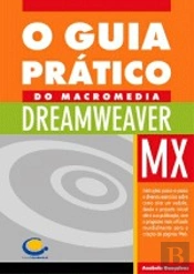 O Guia Prático do Macromedia Dreamweaver MX