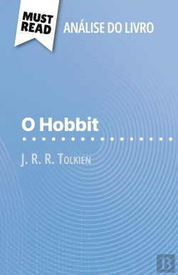 Bertrand.pt - O Hobbit De J. R. R. Tolkien (Analise Do Livro) : Analise Completa E Resumo Pormenorizado Do Trabalho