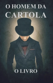 O Homem da Cartola - O Livro