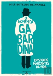 O Homem da Gabardina - Episódios Marcantes da Vida