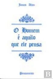 O Homem é Aquilo que Ele Pensa