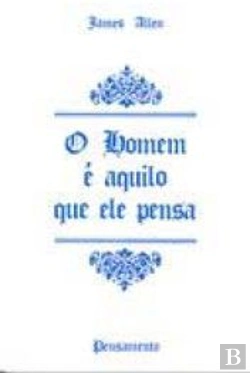 Bertrand.pt - O Homem é Aquilo que Ele Pensa