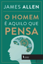 O Homem é Aquilo que Pensa