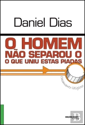 O Homem não Separou o Que Uniu Estas Piadas