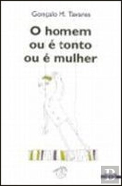 O Homem ou é Tonto ou é Mulher