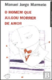 O Homem que Julgou Morrer de Amor