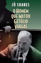 O Homem Que Matou Getúlio Vargas