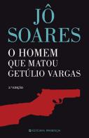 O Homem que Matou Getulio Vargas