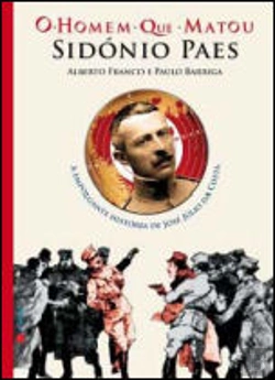 Bertrand.pt - O Homem que Matou Sidónio Paes