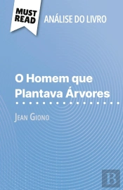 O Homem Que Plantava Árvores De Jean Giono (Analise Do Livro) : Analise Completa E Resumo Pormenorizado Do Trabalho