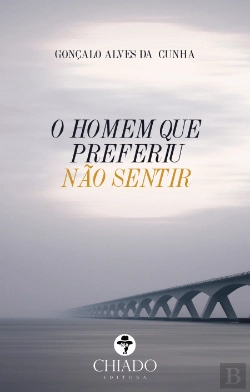 Bertrand.pt - O Homem que Preferiu não Sentir