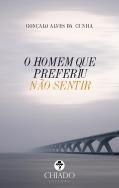 O Homem que Preferiu não Sentir