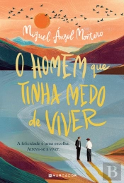 O Homem que Tinha Medo de Viver