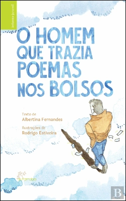 Bertrand.pt - O Homem que Trazia Poemas nos Bolsos