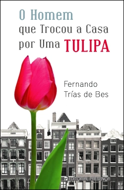 Bertrand.pt - O Homem Que Trocou a Casa por Uma Tulipa