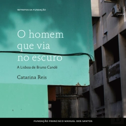 Bertrand.pt - O Homem Que Via No Escuro, A Lisboa De Bruno Candé
