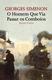 O Homem que Via Passar os Comboios