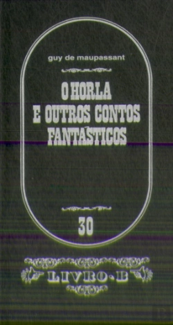 Bertrand.pt - O Horla e Outros Contos Fantásticos