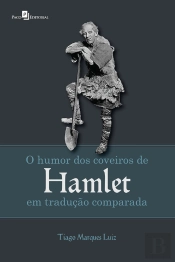 O Humor Dos Coveiros De Hamlet Em Tradução Comparada