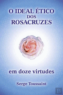 Bertrand.pt - O Ideal Ético dos Rosacruzes
