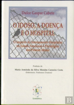 Bertrand.pt - O Idoso, a Doença e o Hospital