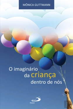 Bertrand.pt - O Imaginário Da Criança Dentro De Nós