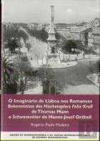 O Imaginário de Lisboa nos Romances Bekenntnisse des Hochstaplers Felix Krull de Thomas mann e Schwerenöter de Hanns-Josef Ortheil