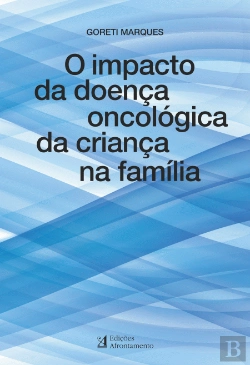 Bertrand.pt - O Impacto da Doença Oncológica da Criança na Família