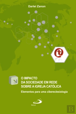 Bertrand.pt - O Impacto da Sociedade em Rede Sobre a Igreja Católica