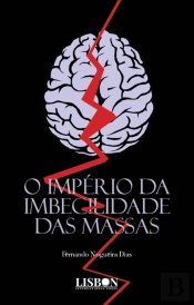O Império da Imbecilidade das Massas