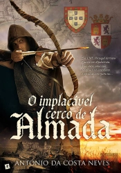 O Implacável Cerco De Almada