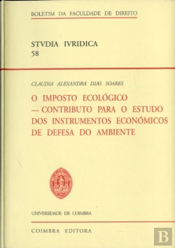 Bertrand.pt - O Imposto Ecológico - Contributo para o Estudo dos Instrumentos Económicos de Defesa do Ambiente