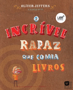 Bertrand.pt - O Incrível Rapaz que Comia Livros
