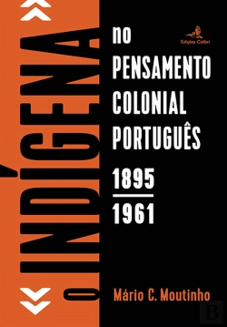 Bertrand.pt - O «Indígena» no Pensamento Colonial Português